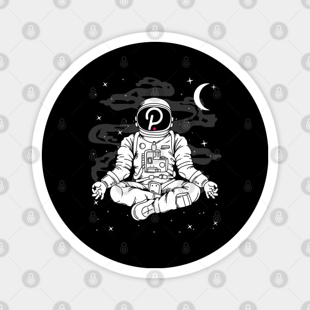 Astronaut Yoga Polkadot DOT Coin To The Moon Crypto Token Cryptocurrency Blockchain Wallet Birthday Gift For Men Women Kids Magnet by Thingking About